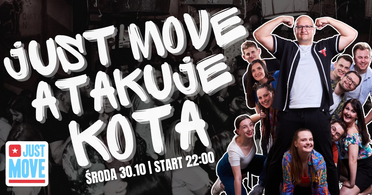 30.10 – Just Move atakuje Kota!