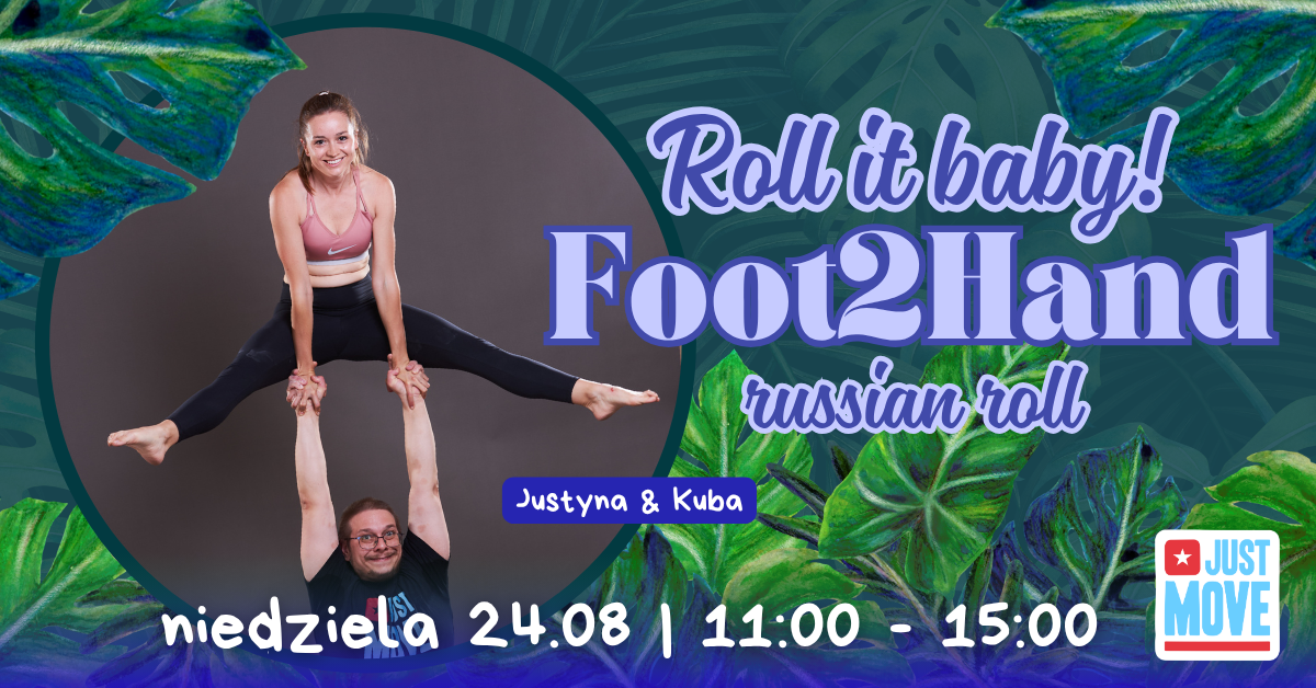 24.08 – Roll it baby! – Warsztaty Acroyogi – Foot 2 hand russian roll z Justyną i Kubą