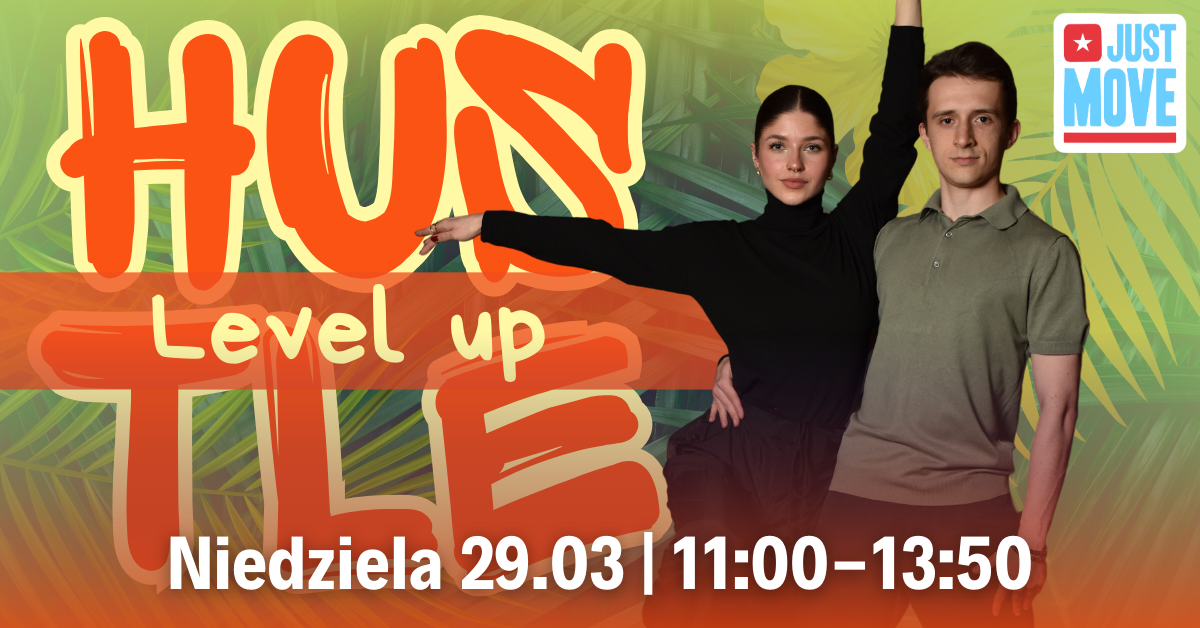 29.03 – Hustle level up zajęcia weekendowe z Karoliną i Adrianem