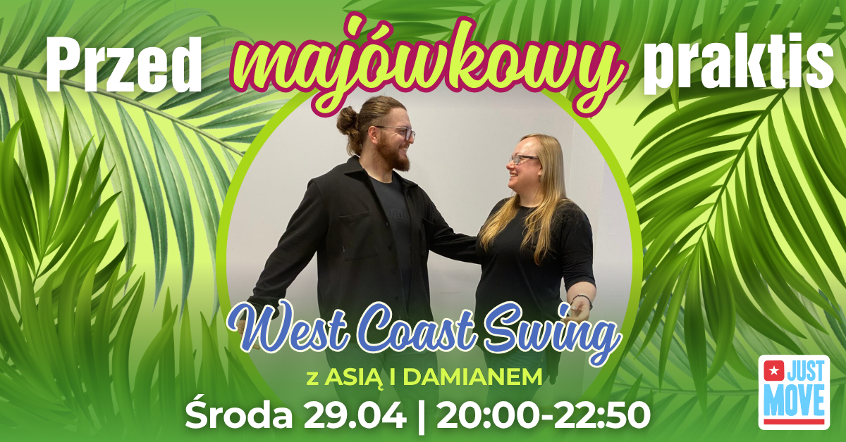 29.04 – Przed majówkowy praktis West Coast Swing z Asią i Damianem